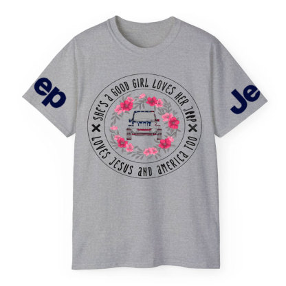 She's A Good Girl Loves Her Jp - Loves Jesus And America Too T-Shirt