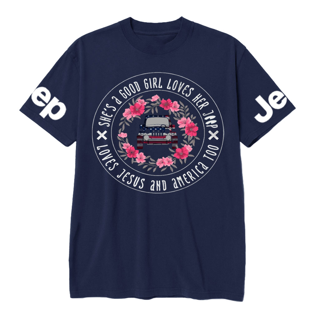 She's A Good Girl Loves Her Jp - Loves Jesus And America Too T-Shirt