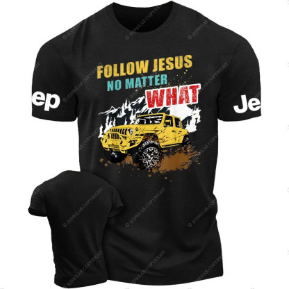 Follow Jesus No Matter What Jp Lover T-Shirt