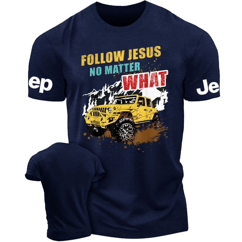 Follow Jesus No Matter What Jp Lover T-Shirt
