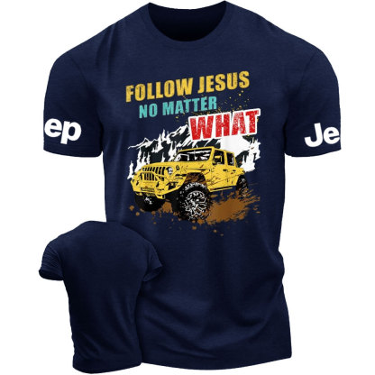 Follow Jesus No Matter What Jp Lover T-Shirt