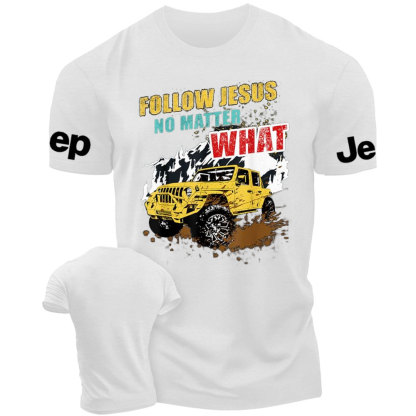 Follow Jesus No Matter What Jp Lover T-Shirt