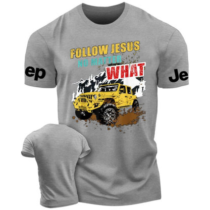 Follow Jesus No Matter What Jp Lover T-Shirt