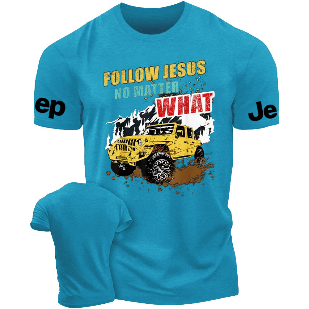 Follow Jesus No Matter What Jp Lover T-Shirt
