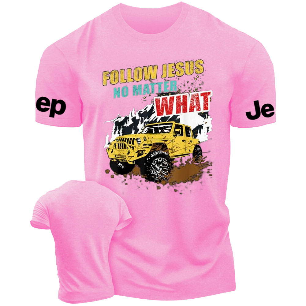 Follow Jesus No Matter What Jp Lover T-Shirt