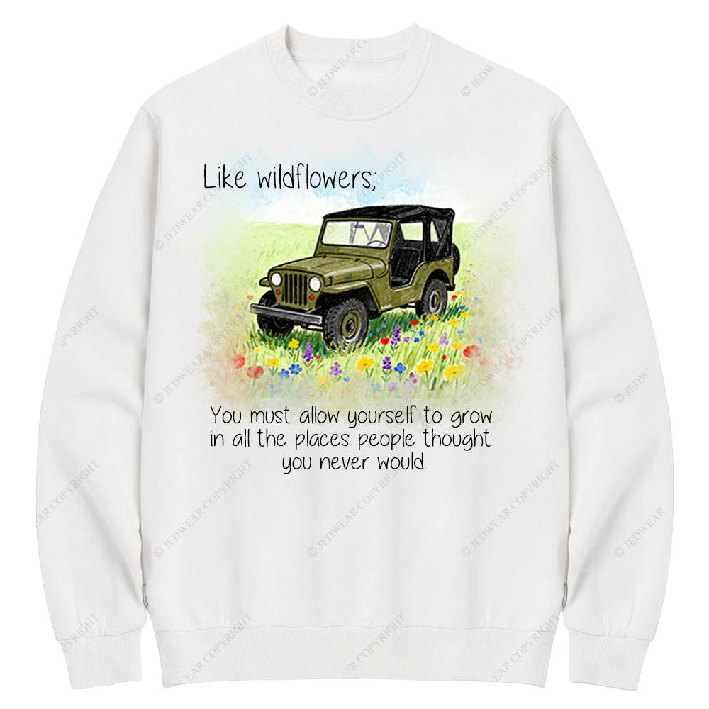 Like wildflowers to grow Jp Crew Neck Sweatshirt