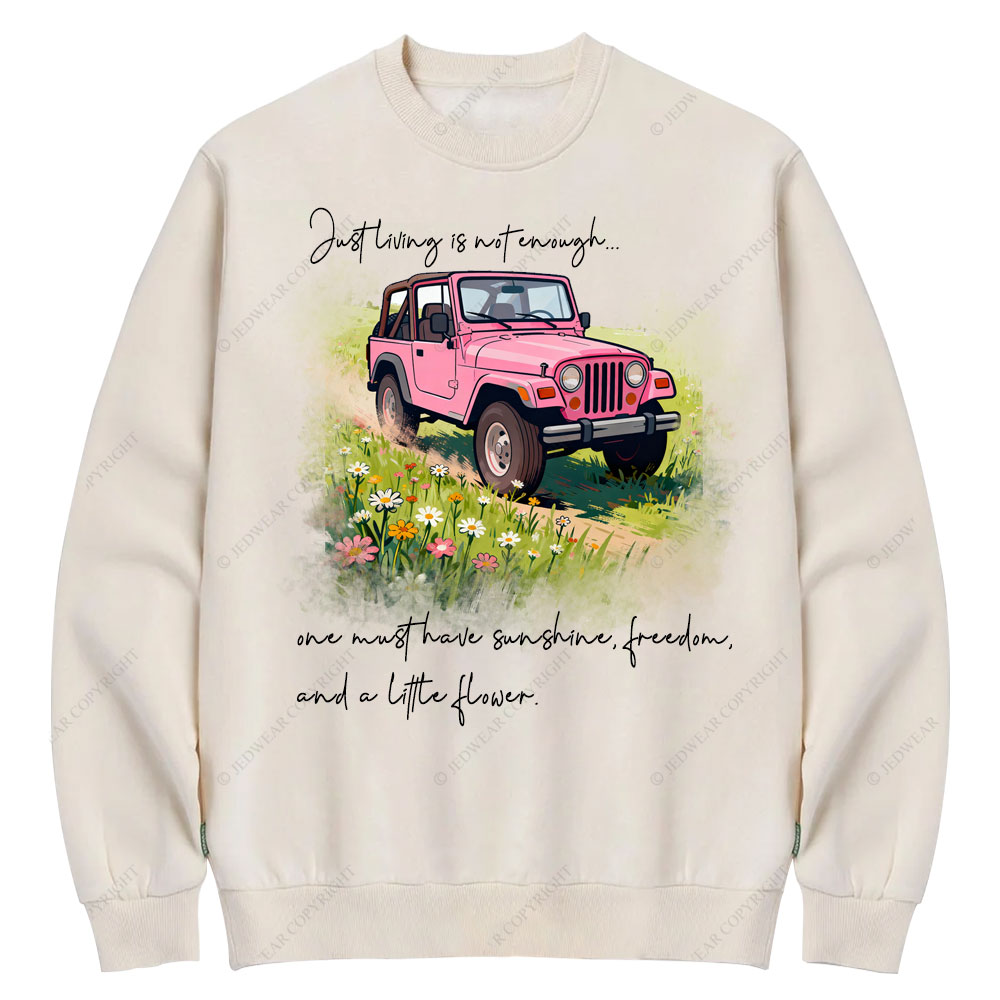 Just living is not enough have sunshine Jp Crew Neck Sweatshirt