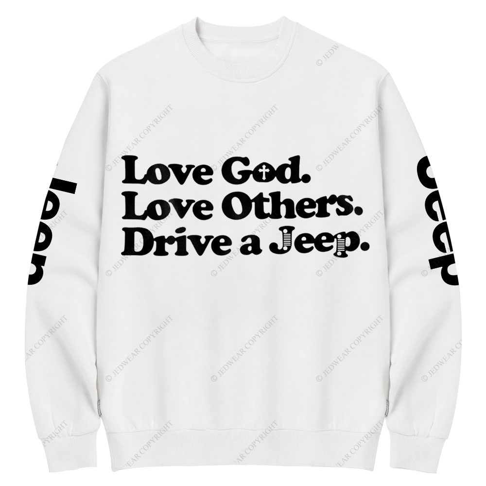 Love God Love Other Drive A Jp Crew Neck Sweatshirt