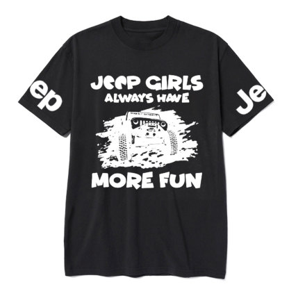 Jp Girls Always Have More Fun T-Shirt