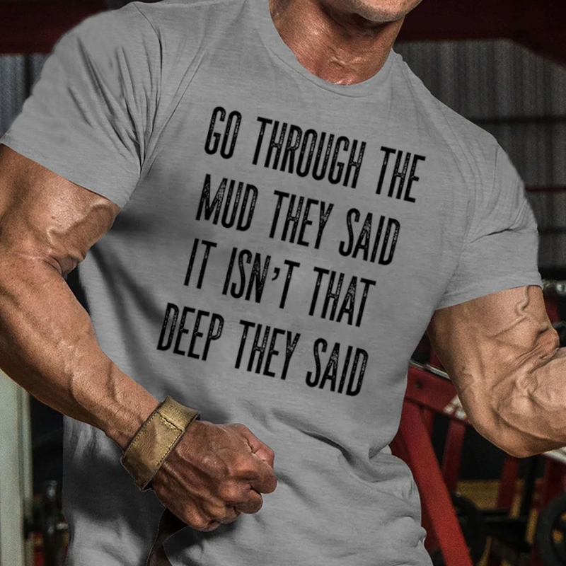 Go Through The Mud They Said - Off Road T-shirt