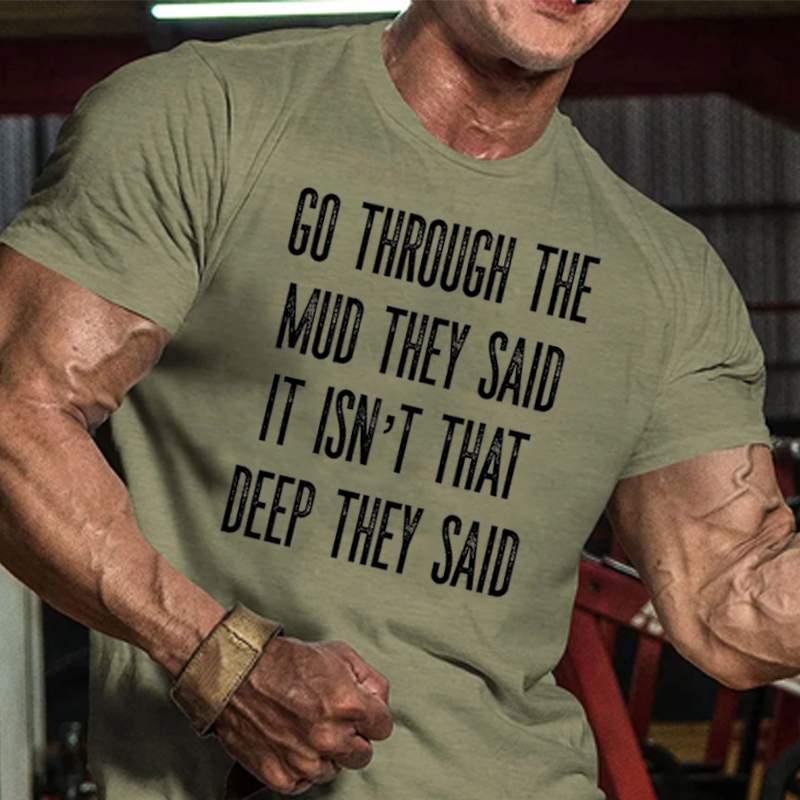 Go Through The Mud They Said - Off Road T-shirt