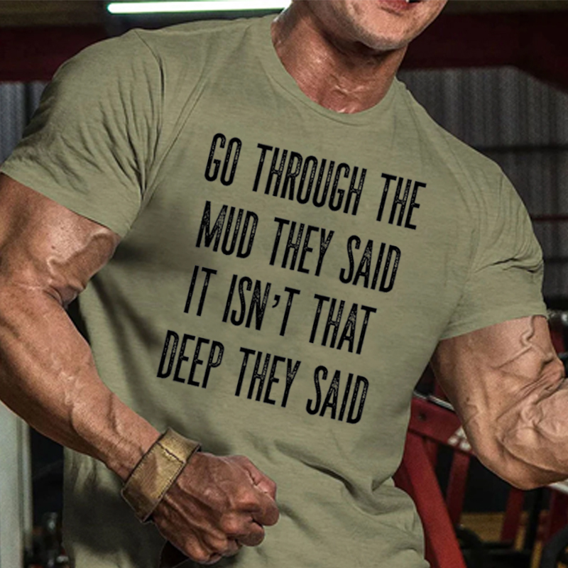 Go Through The Mud They Said - Off Road T-shirt