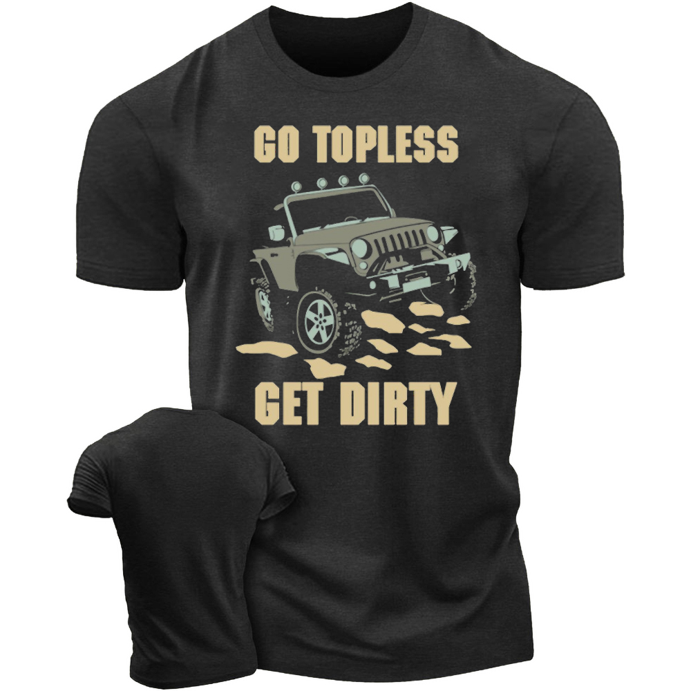 Go Topless Get Dirty Jp Tshirt