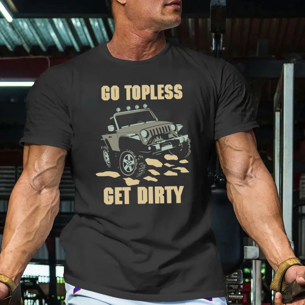 Go Topless Get Dirty Jp Tshirt