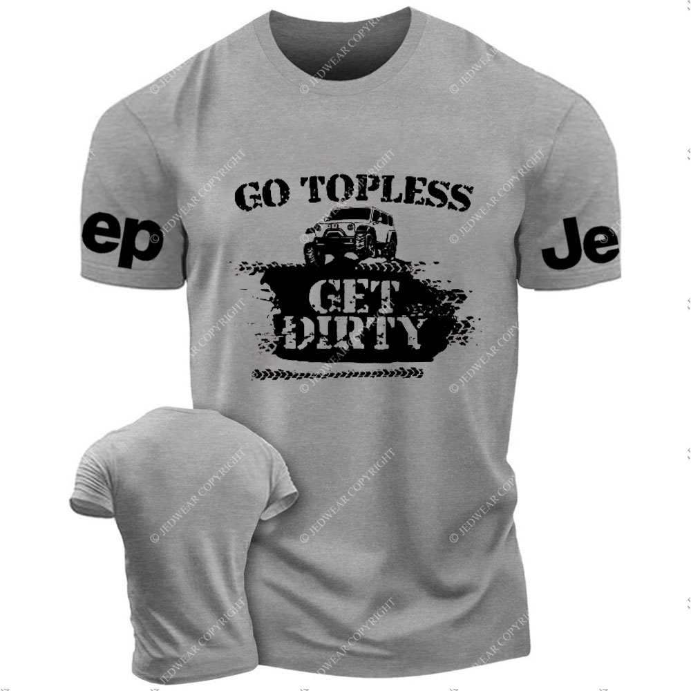 Go Topless Get Dirty Off Roading Jp Lover T-Shirt