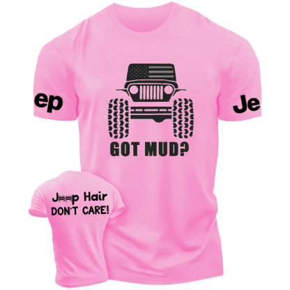 Got Mud? Jp Hair Don't Care T-Shirt