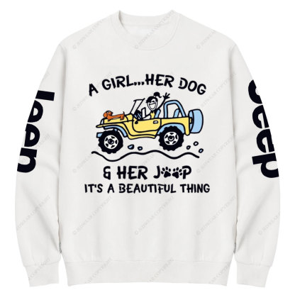 A Girl Her Dog And Her Jp It’s A Beautiful Thing Crew Neck Sweatshirt