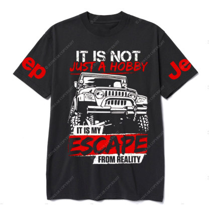 It Is Not Just A Hobby, It Is My Escape From Reality Jp T-Shirt