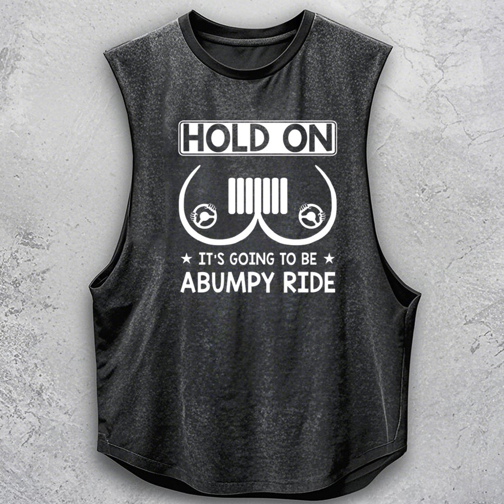 Hold On It��s Going To Be Abumpy Ride Funny Jp Tank