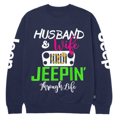 Husband And Wife Jeepin’ Through Life Crew Neck Sweatshirt