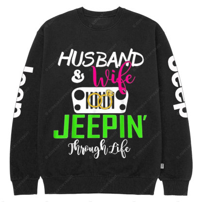Husband And Wife Jeepin’ Through Life Crew Neck Sweatshirt