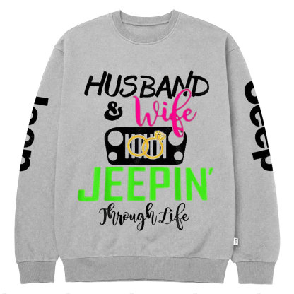 Husband And Wife Jeepin’ Through Life Crew Neck Sweatshirt