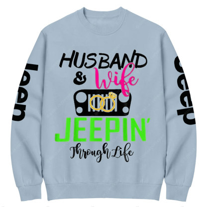 Husband And Wife Jeepin’ Through Life Crew Neck Sweatshirt