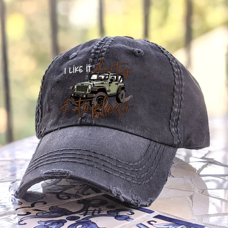 I Like It Dirty & Topless - Dirty Jp Baseball Cap