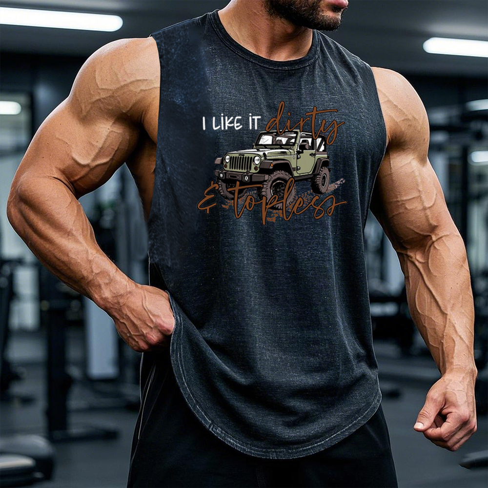 I Like It Dirty & Topless - Dirty Jp Tank