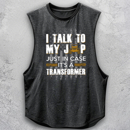I Talk To My Jp Just In Case It��s A Transformer - Men Tank