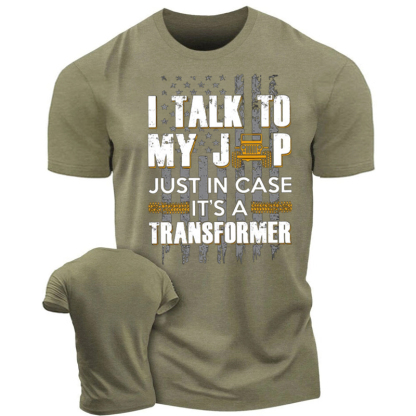 I Talk To My Jp Just In Case It��s A Transformer T-Shirt