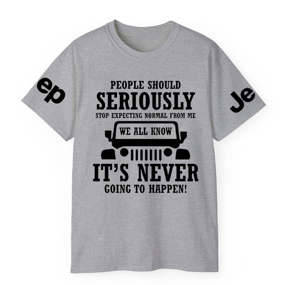 People Should Seriously Stop Expecting Normal From Me Jp Lover T-Shirt
