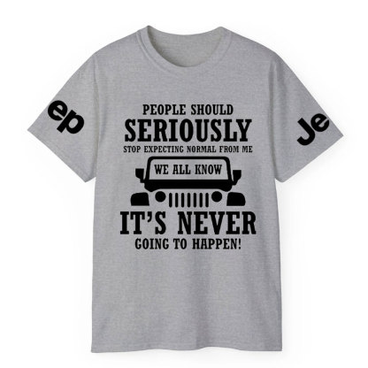 People Should Seriously Stop Expecting Normal From Me Jp Lover T-Shirt