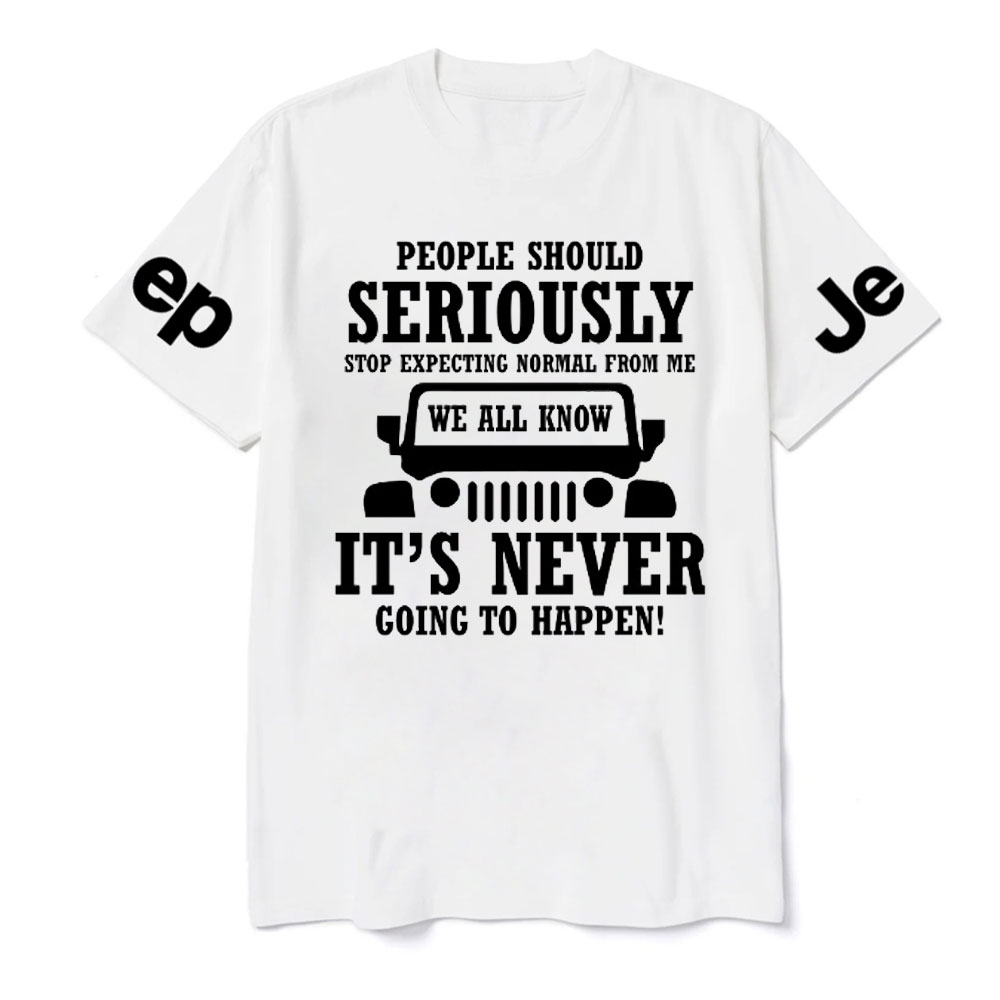 People Should Seriously Stop Expecting Normal From Me Jp Lover T-Shirt