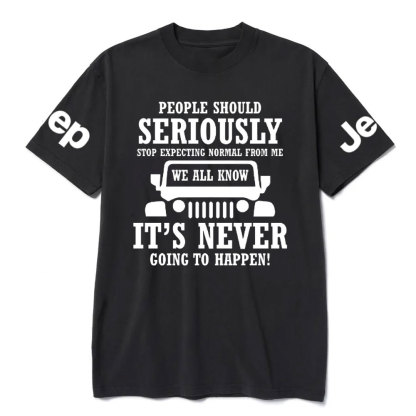 People Should Seriously Stop Expecting Normal From Me Jp Lover T-Shirt
