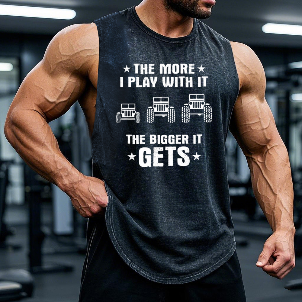 Jeeps The More I Play With It The Bigger I Get Tank Top