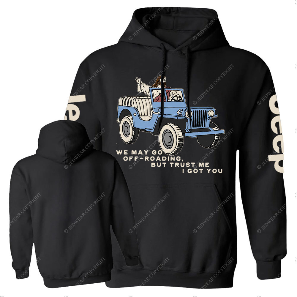 We May Go Off-Roading, Jesus Got You Jp Casual Hoodie