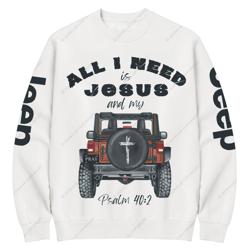 All I Need is Jesus Psalms Bible Verse Faith Inspirational Positive Vibes Jp Crew Neck Sweatshirt