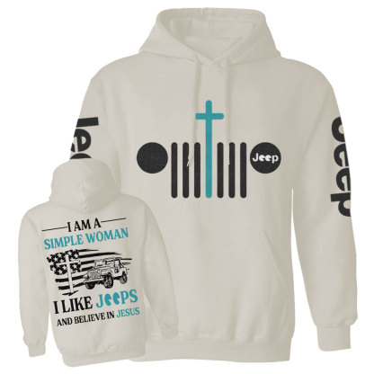 Jp I Am A Simple Woman And Believe In Jesus Casual Hoodie