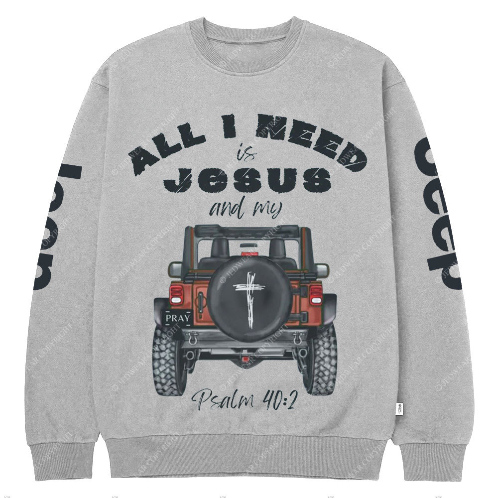 All I Need is Jesus Psalms Bible Verse Faith Inspirational Positive Vibes Jp Crew Neck Sweatshirt