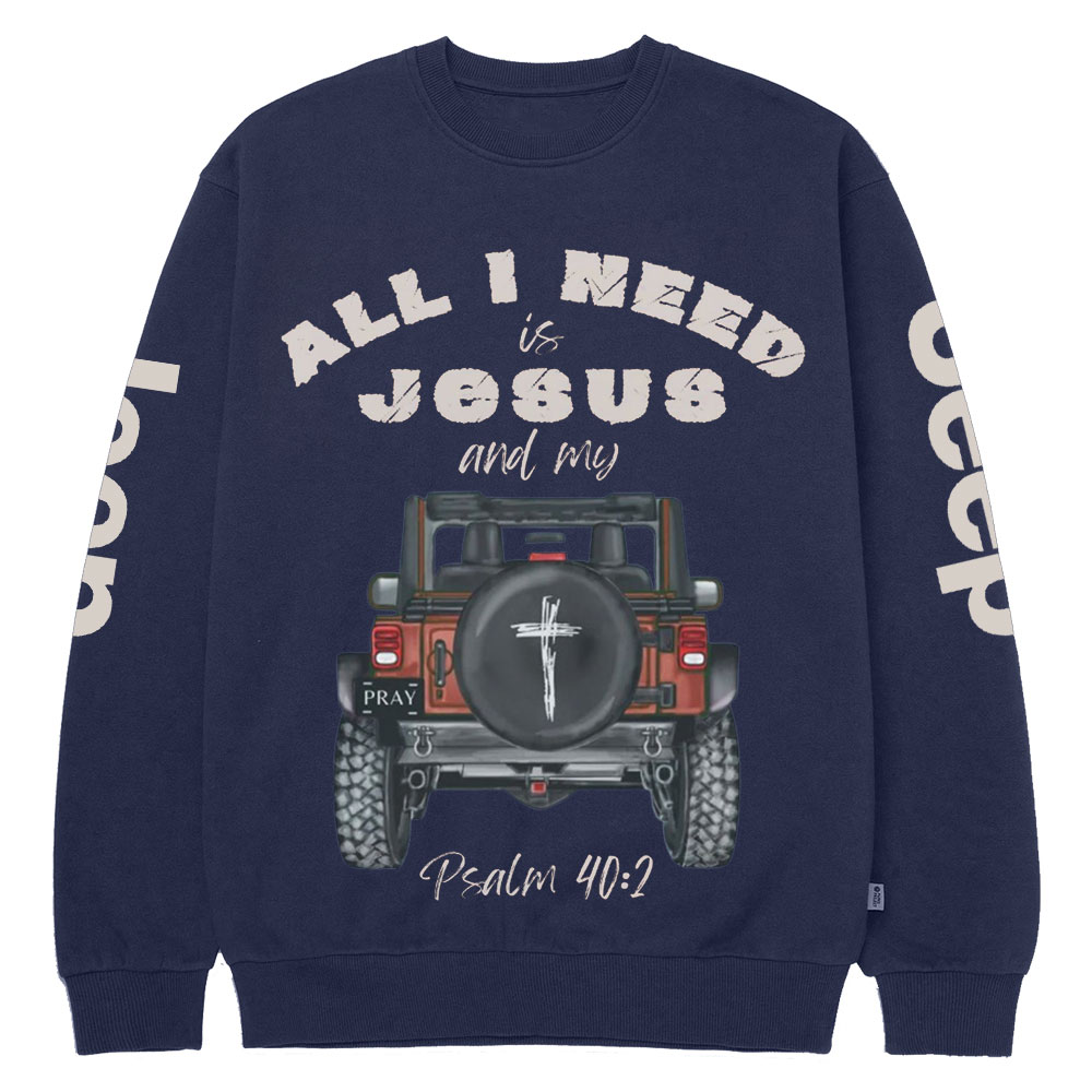 All I Need is Jesus Psalms Bible Verse Faith Inspirational Positive Vibes Jp Crew Neck Sweatshirt