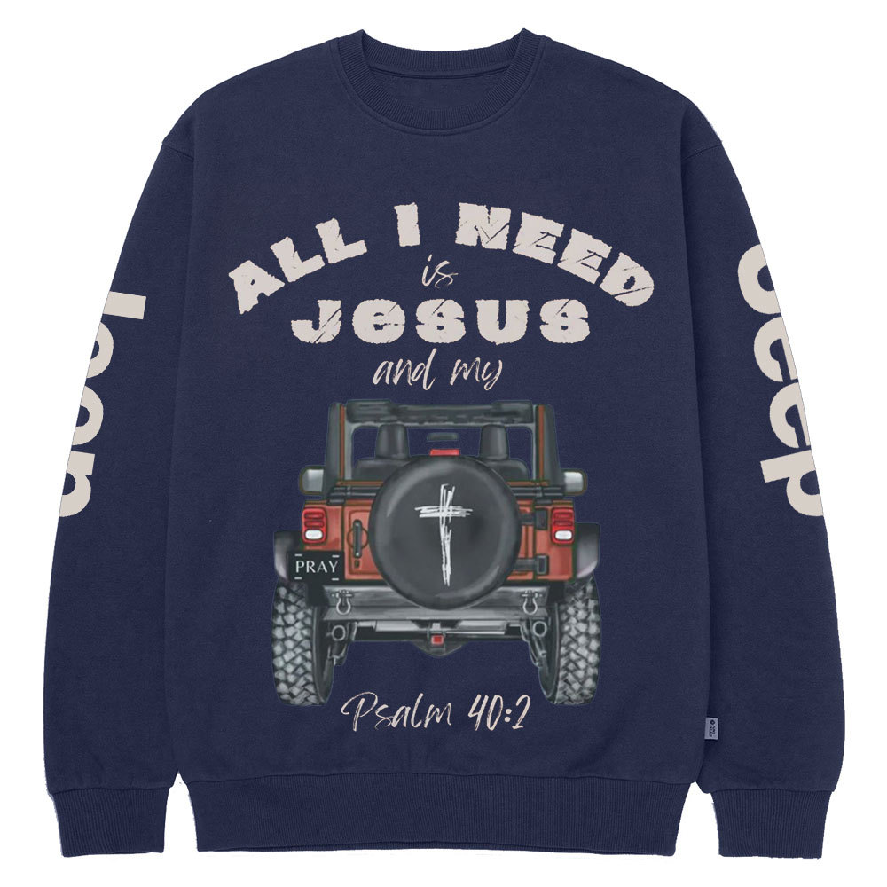All I Need is Jesus Psalms Bible Verse Faith Inspirational Positive Vibes Jp Crew Neck Sweatshirt
