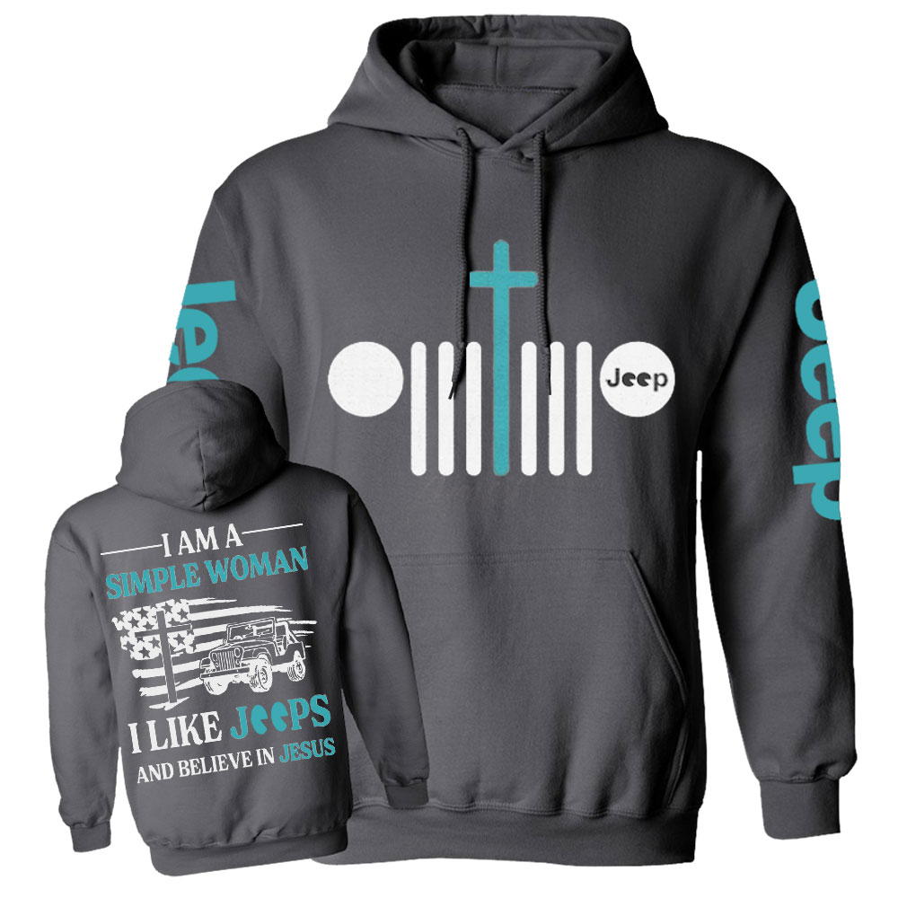 Jp I Am A Simple Woman And Believe In Jesus Casual Hoodie