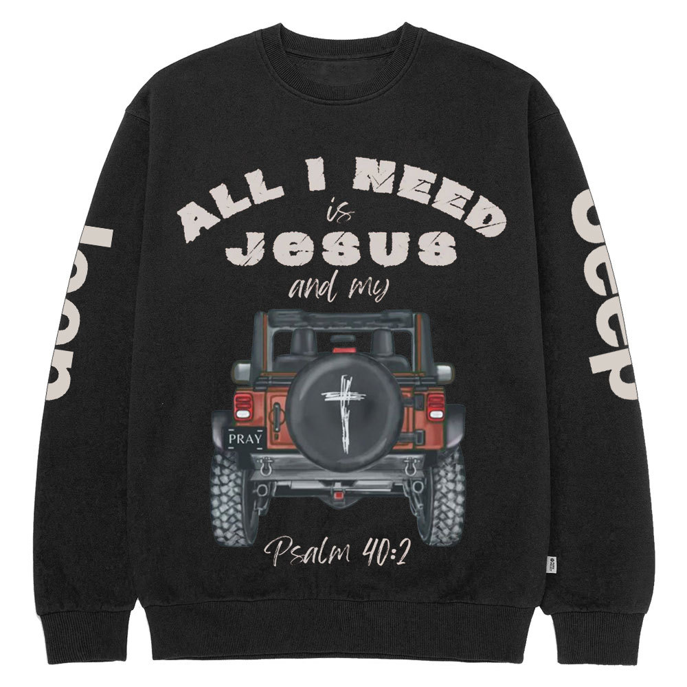 All I Need is Jesus Psalms Bible Verse Faith Inspirational Positive Vibes Jp Crew Neck Sweatshirt