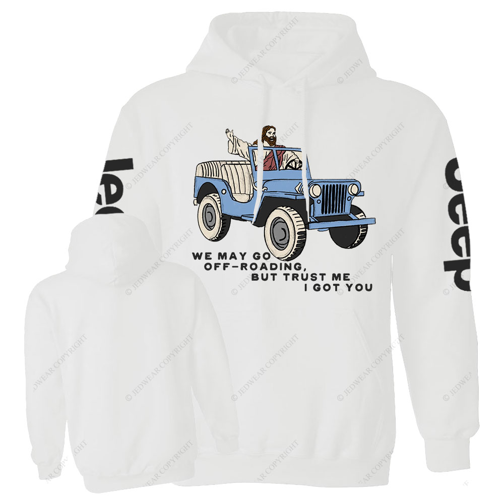 We May Go Off-Roading, Jesus Got You Jp Casual Hoodie