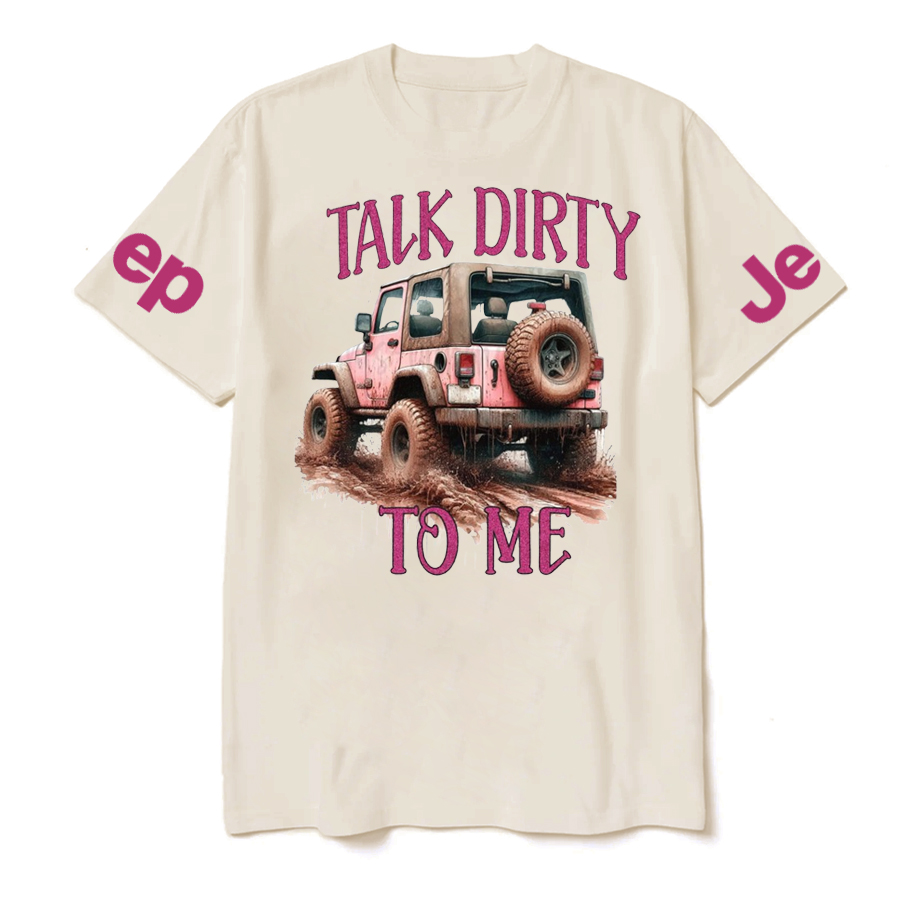 Jp talk dirty to me mud riding T-Shirt