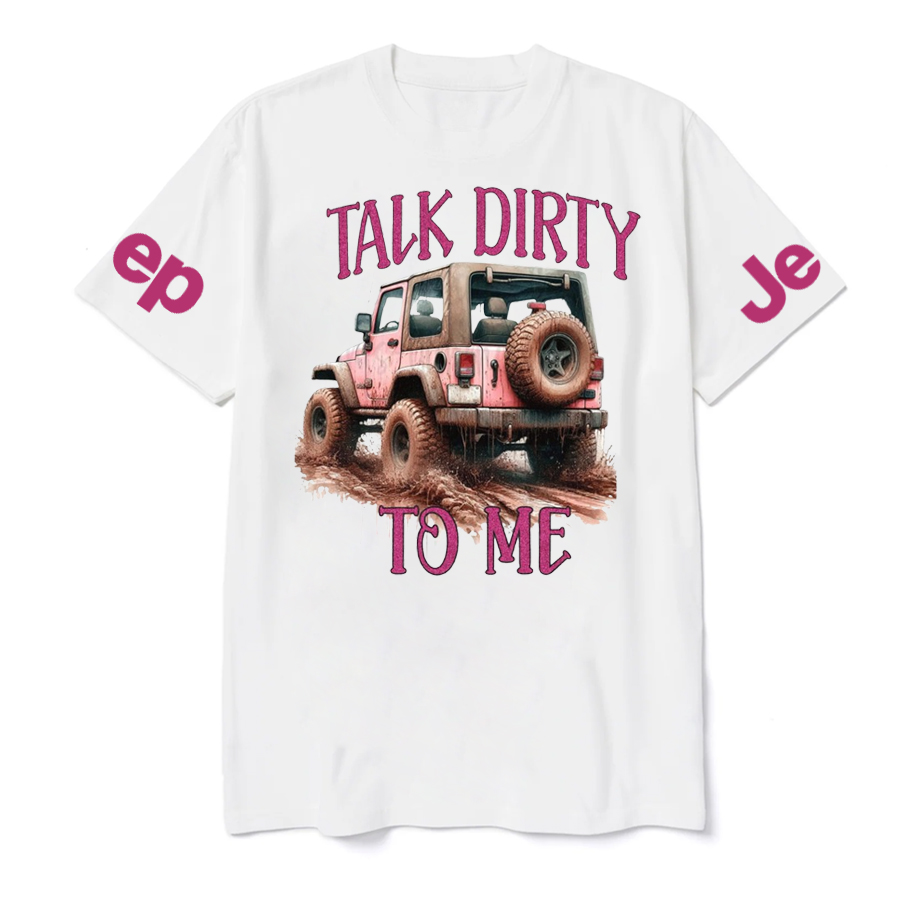 Jp talk dirty to me mud riding T-Shirt