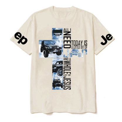 All I Need Today Is A Little Bit Of Jp And A Whole Lot Of Jesus New T-Shirt
