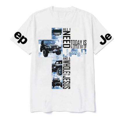 All I Need Today Is A Little Bit Of Jp And A Whole Lot Of Jesus New T-Shirt