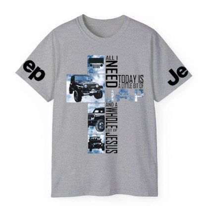 All I Need Today Is A Little Bit Of Jp And A Whole Lot Of Jesus New T-Shirt